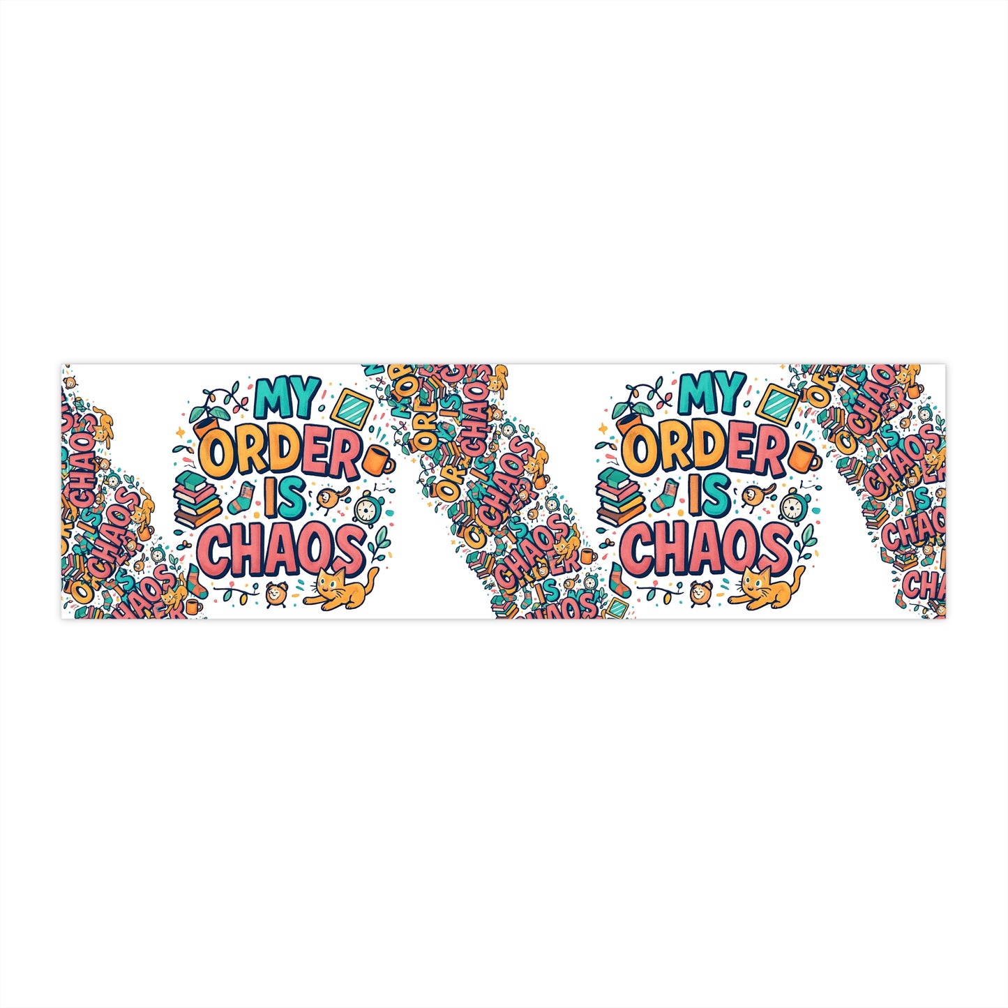 My Order Is Chaos ~ Bumper Sticker