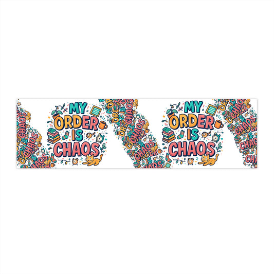 My Order Is Chaos ~ Bumper Sticker