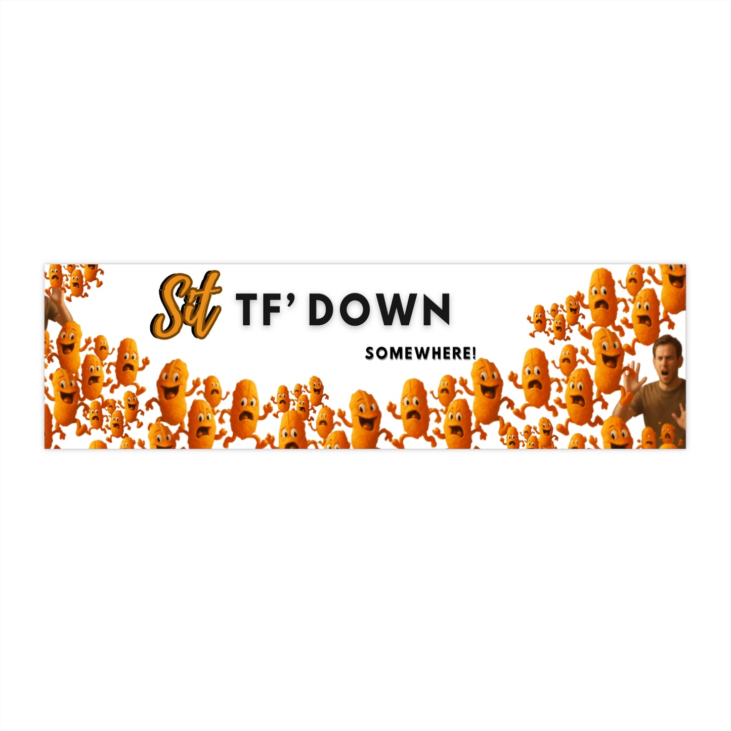 Funny 'Sit TF Down' Bumper Sticker — Bold Humor Decal