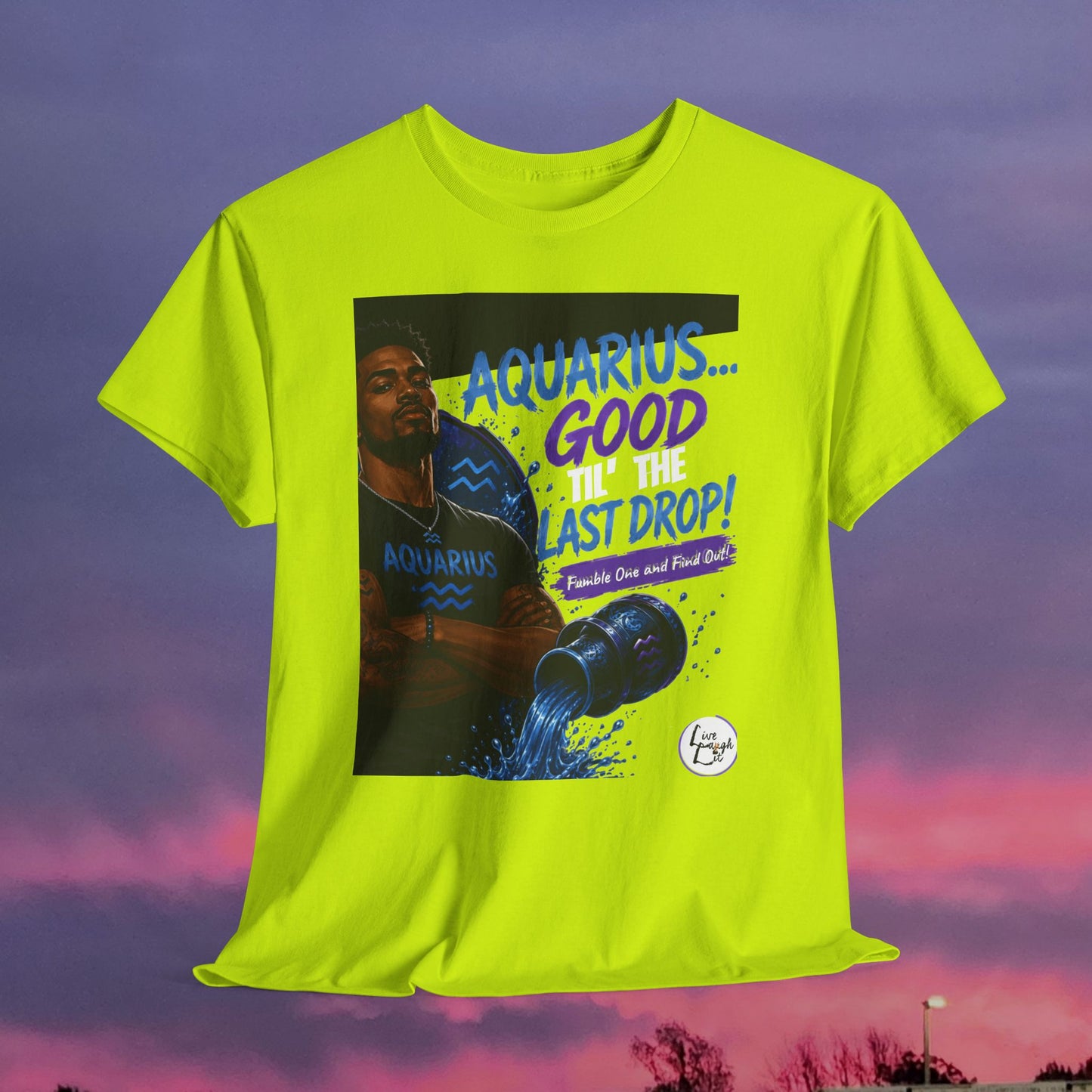 Aquarius Tee — "Good 'Til the Last Drop" Zodiac T-Shirt