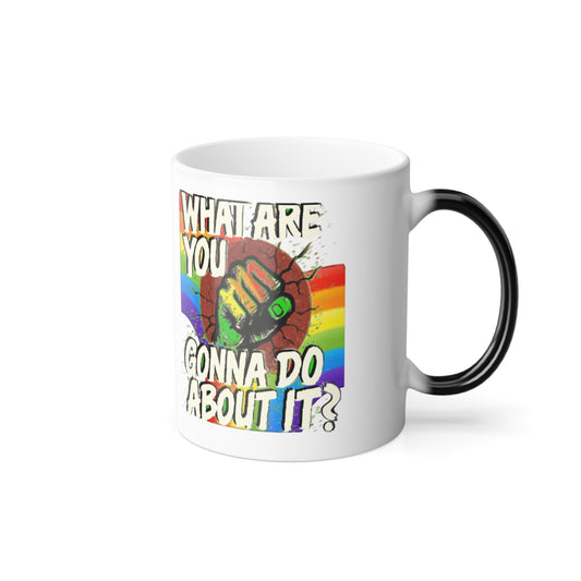 Color Morphing Pride Mug — "WHAT ARE YOU GONNA DO ABOUT IT?" Heat-Activated 11oz