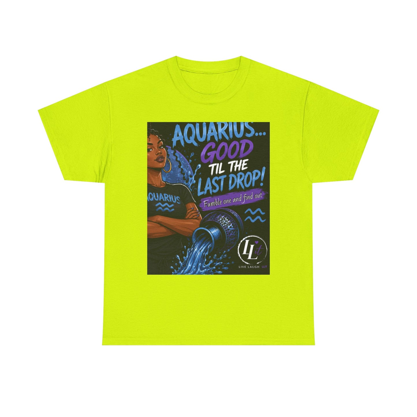 Aquarius FOFO Tee — "Good 'Til The Last Drop" Astrological Zodiac Shirt