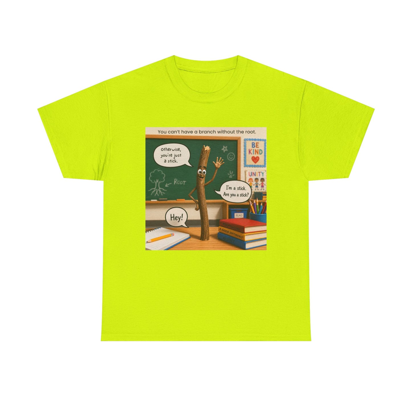 Teacher Funny Pencil T‑Shirt — Classroom Pun 'You Can't Have a Branch Without the Root'