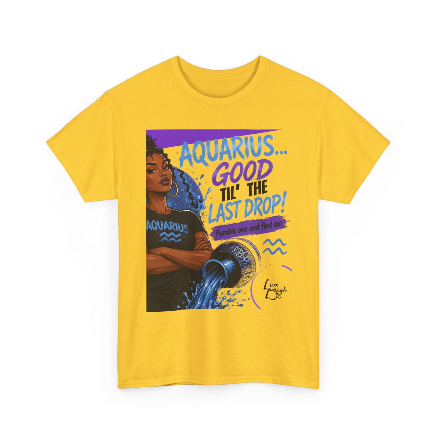 Aquarius Tee — "Good 'Til The Last Drop" Astrological Zodiac Shirt