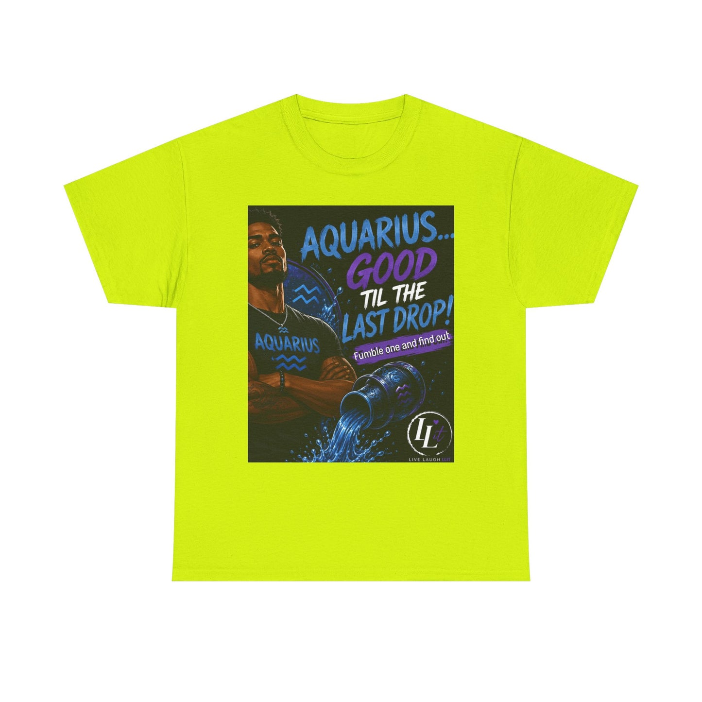 Aquarius FOFO Tee — "Good 'Til the Last Drop" Zodiac Water Sign Shirt