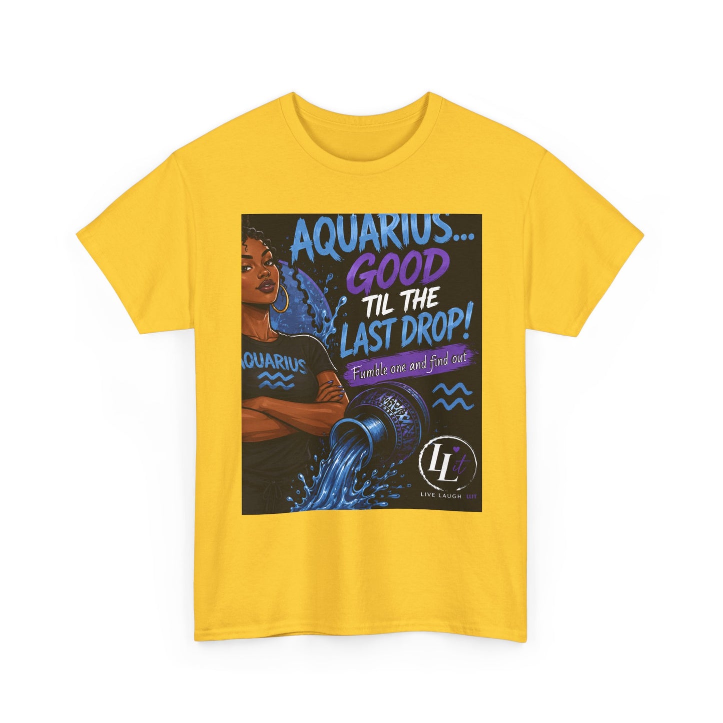 Aquarius FOFO Tee — "Good 'Til The Last Drop" Astrological Zodiac Shirt