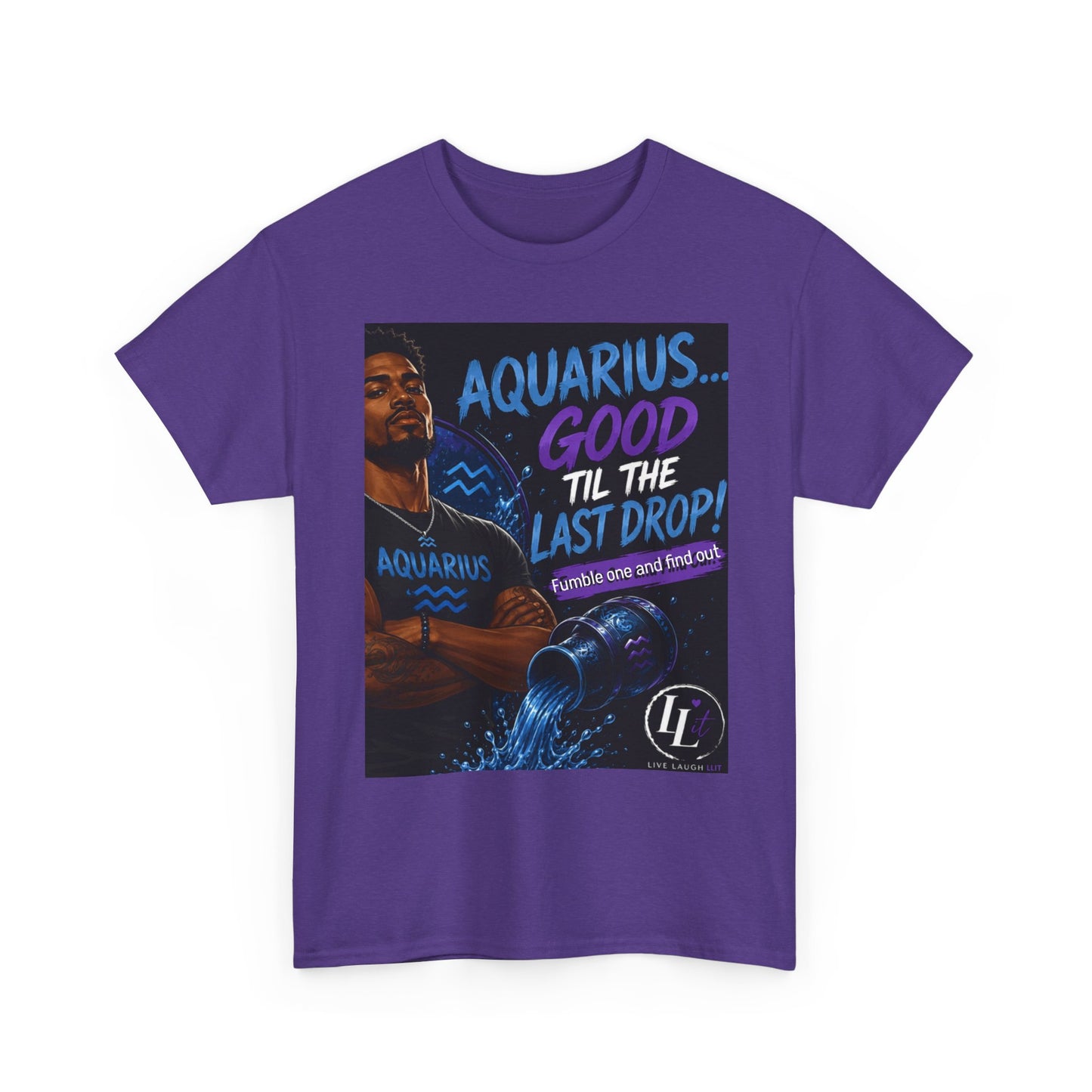 Aquarius FOFO Tee — "Good 'Til the Last Drop" Zodiac Water Sign Shirt