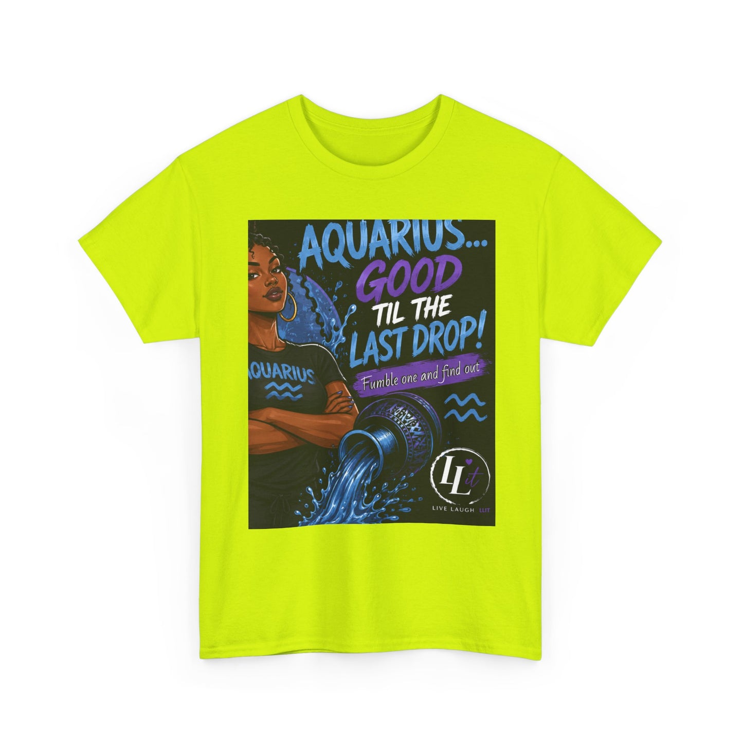 Aquarius FOFO Tee — "Good 'Til The Last Drop" Astrological Zodiac Shirt
