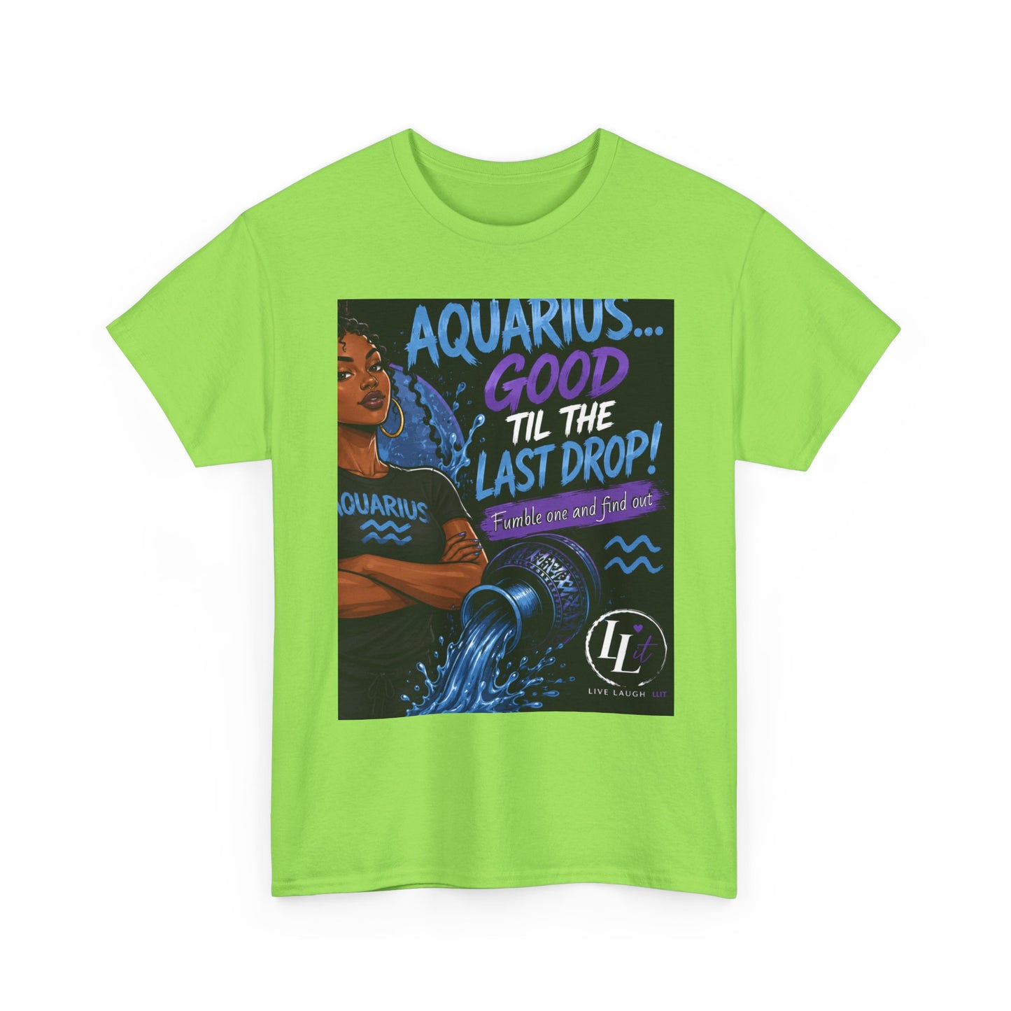 Aquarius FOFO Tee — "Good 'Til The Last Drop" Astrological Zodiac Shirt