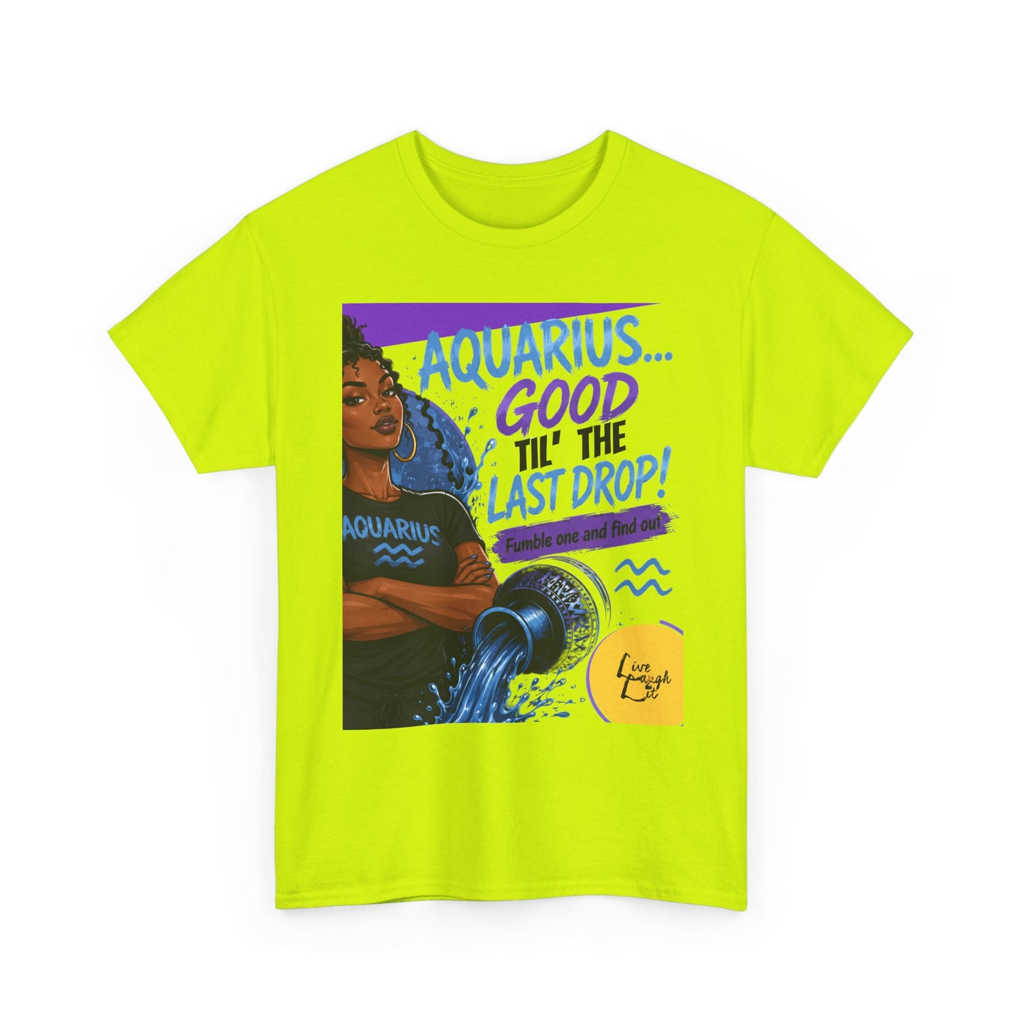 Aquarius Tee — "Good 'Til The Last Drop" Astrological Zodiac Shirt