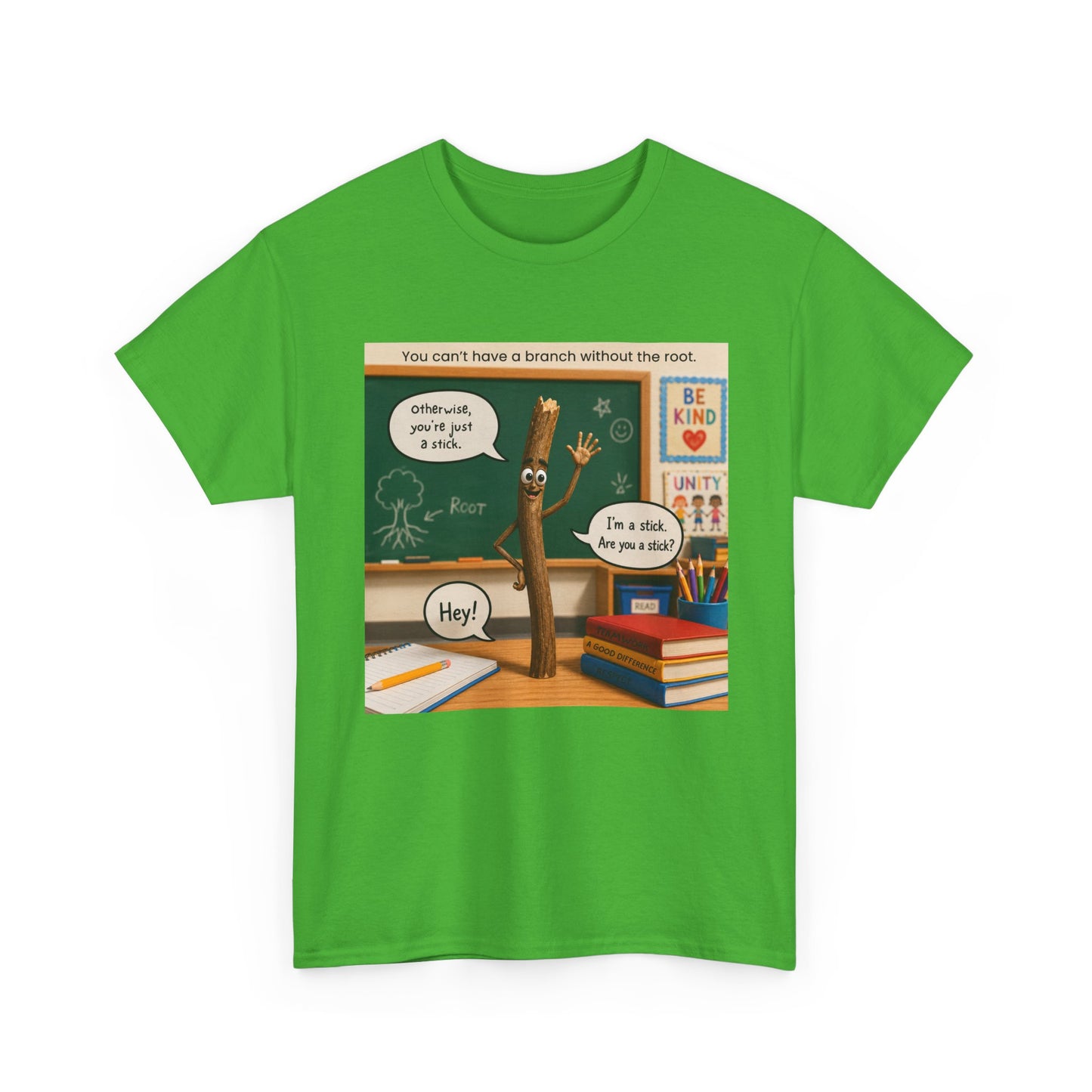 Teacher Funny Pencil T‑Shirt — Classroom Pun 'You Can't Have a Branch Without the Root'
