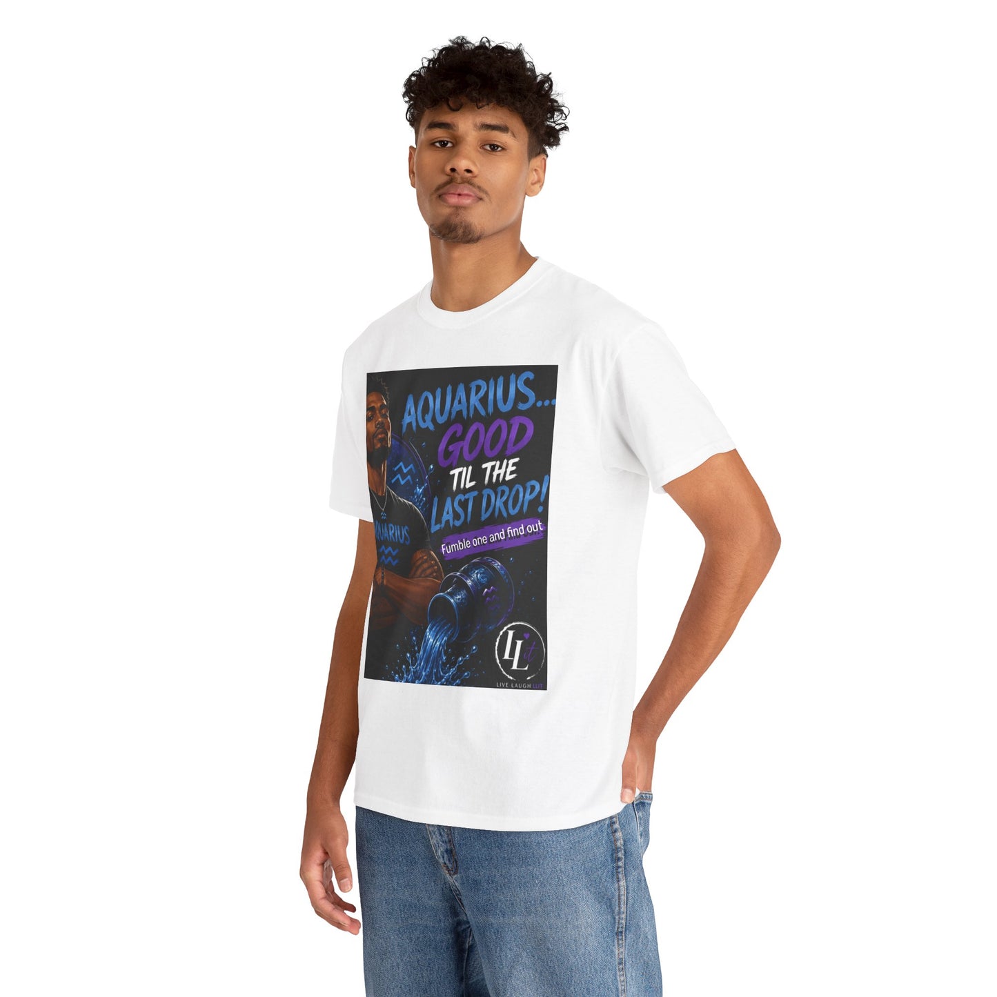 Aquarius FOFO Tee — "Good 'Til the Last Drop" Zodiac Water Sign Shirt