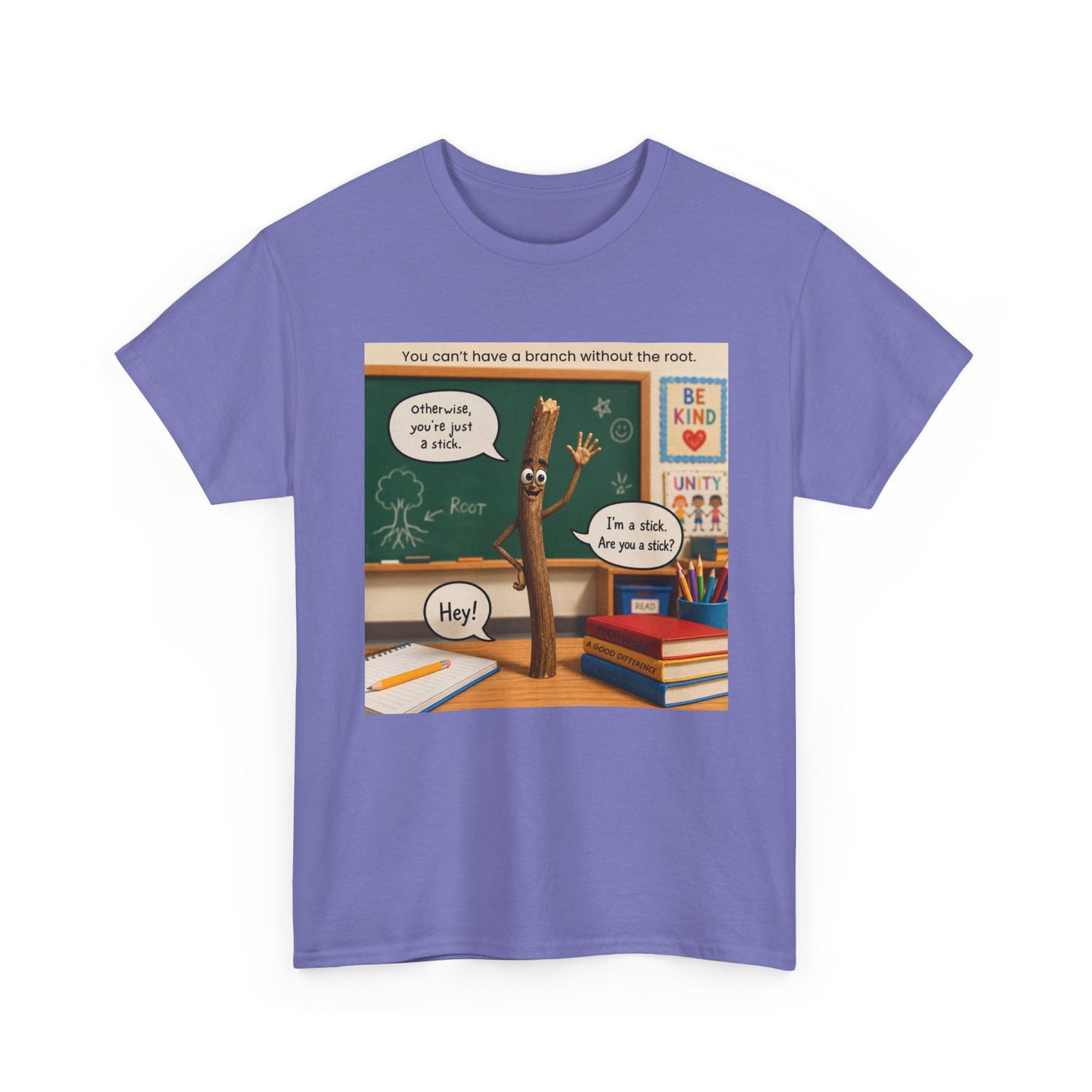 Teacher Funny Pencil T‑Shirt — Classroom Pun 'You Can't Have a Branch Without the Root'