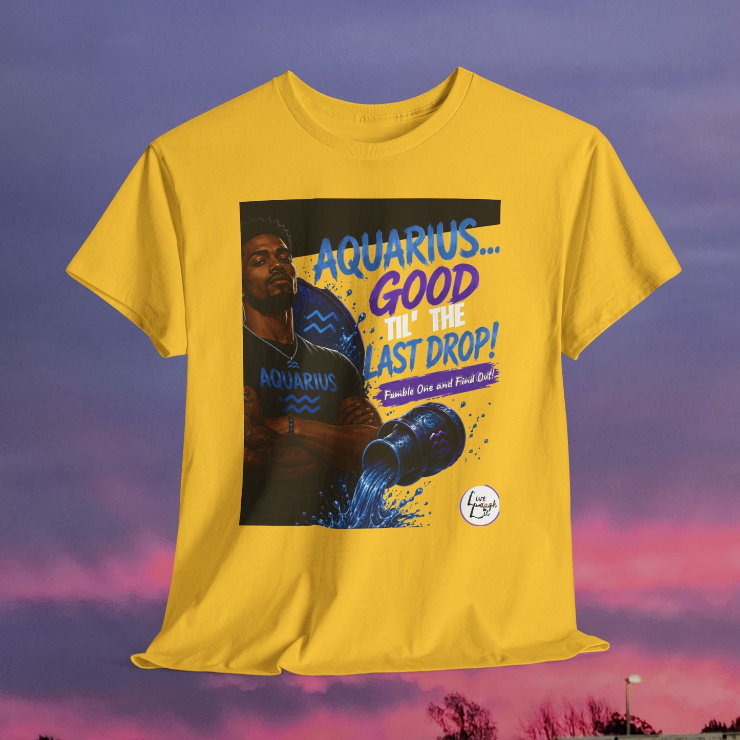 Aquarius Tee — "Good 'Til the Last Drop" Zodiac T-Shirt