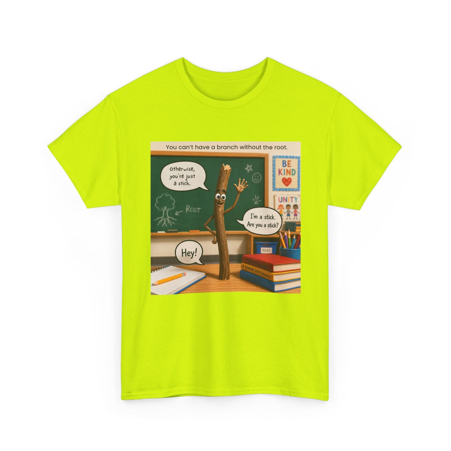 Teacher Funny Pencil T‑Shirt — Classroom Pun 'You Can't Have a Branch Without the Root'