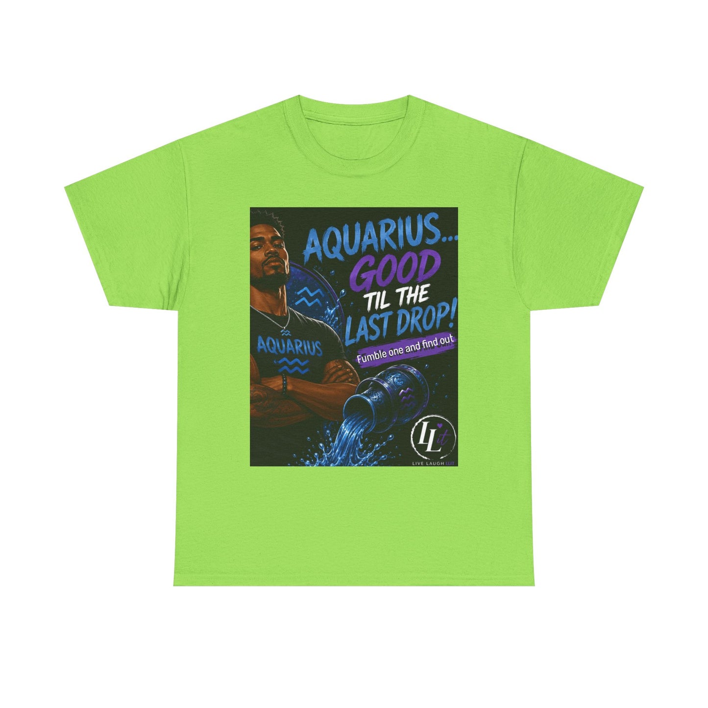Aquarius FOFO Tee — "Good 'Til the Last Drop" Zodiac Water Sign Shirt