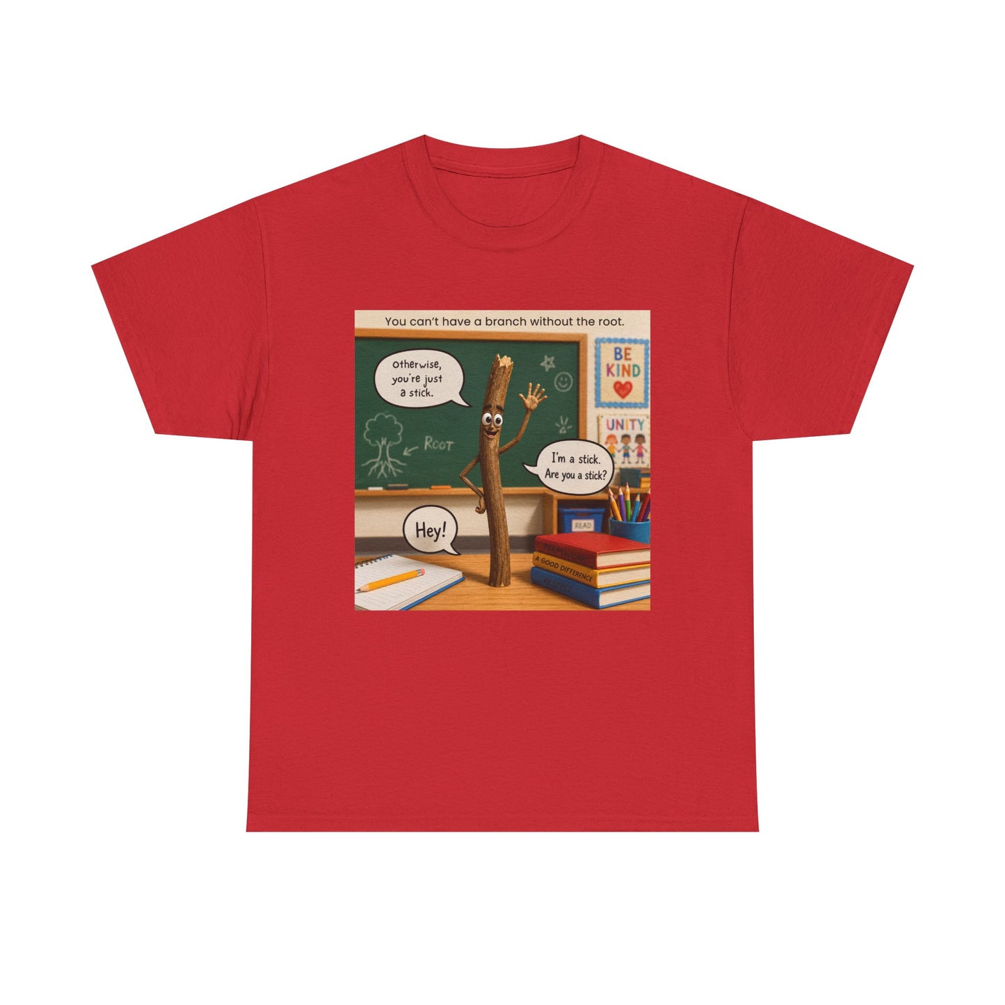 Teacher Funny Pencil T‑Shirt — Classroom Pun 'You Can't Have a Branch Without the Root'